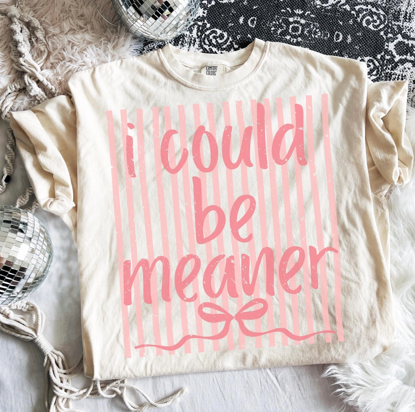I Could Be Meaner